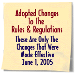 Adopted Changes To The Rules & Regulations - These Are Only The Changes That Were Made Effective June 1, 2005 - PDF